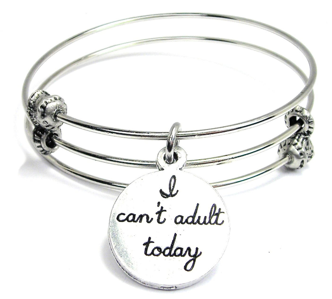 I Can't Adult Today Triple Style Bangle