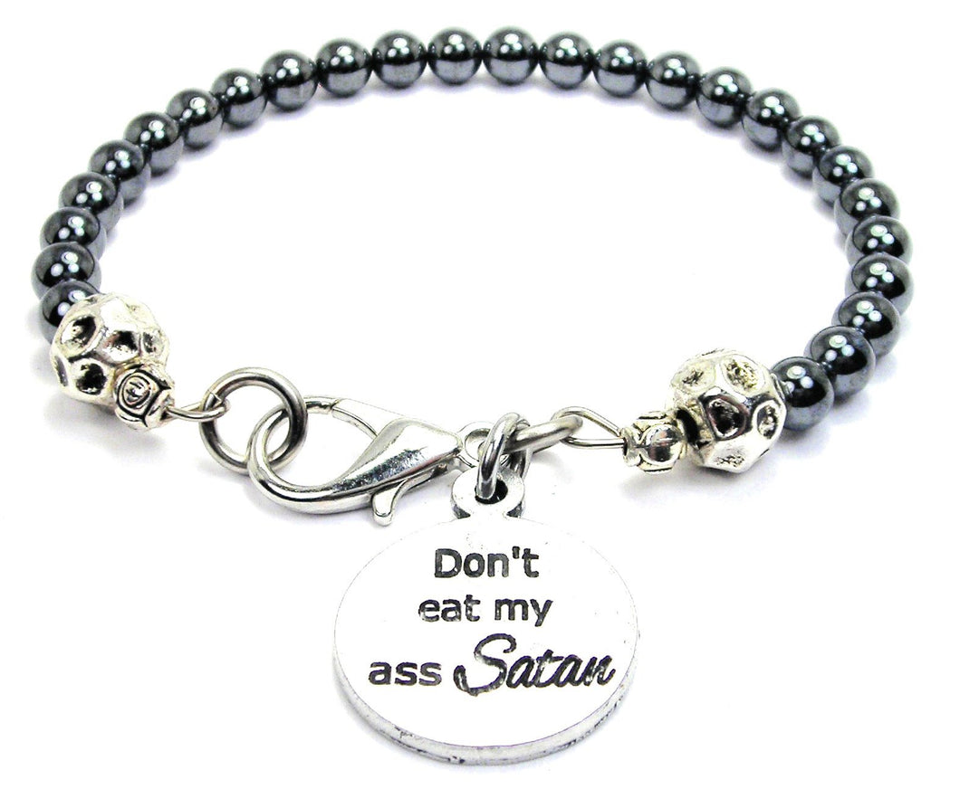 Don't Eat My A$$ Satan Hematite Beaded Bracelet