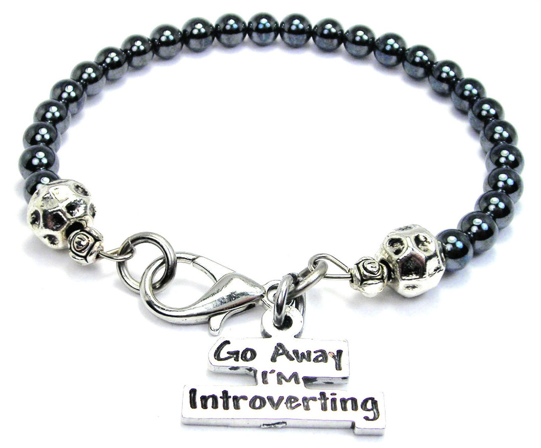 Go Away I'm Introverting Hematite Beaded Bracelet