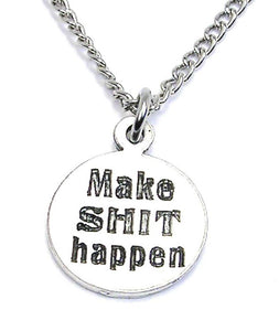 Make Sht Happen Necklace