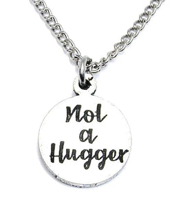 Not A Hugger Necklace