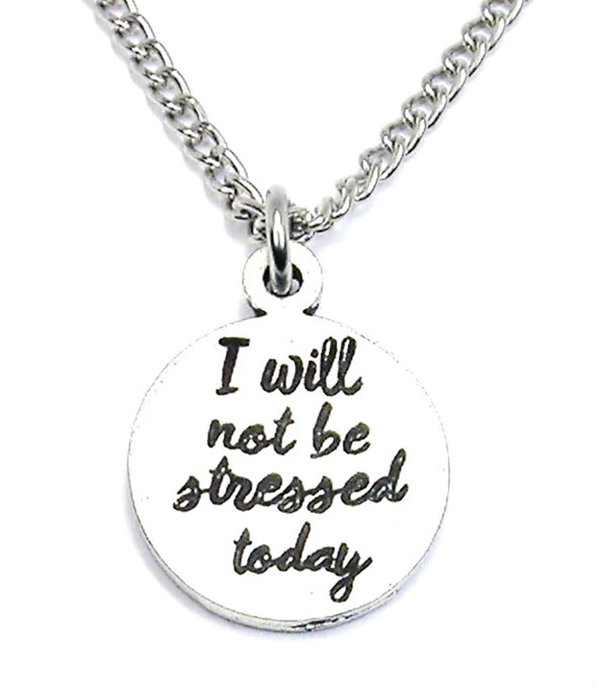 I Will Not Be Stressed Today Necklace