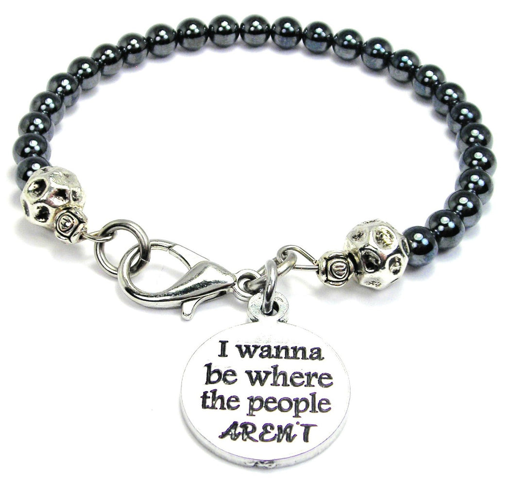 I Wanna Be Where The People AREN'T Hematite Beaded Bracelet