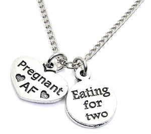 Pregnant AF Eating For Two Necklace