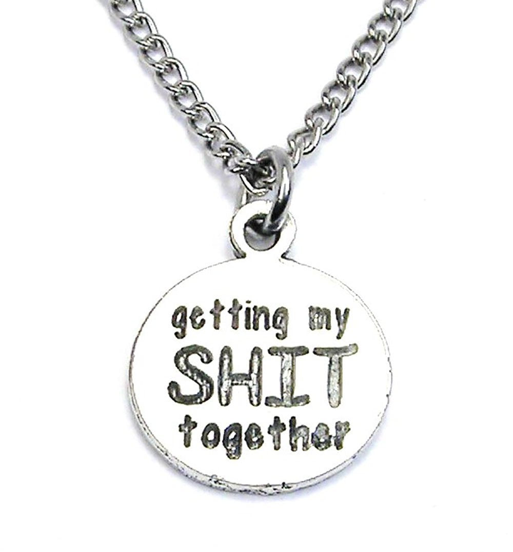 Getting My Sht Together Necklace