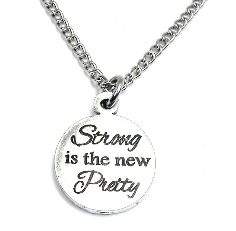 Strong Is The New Pretty Necklace