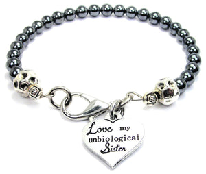 Love My Unbiological Sister Hematite Beaded Bracelet