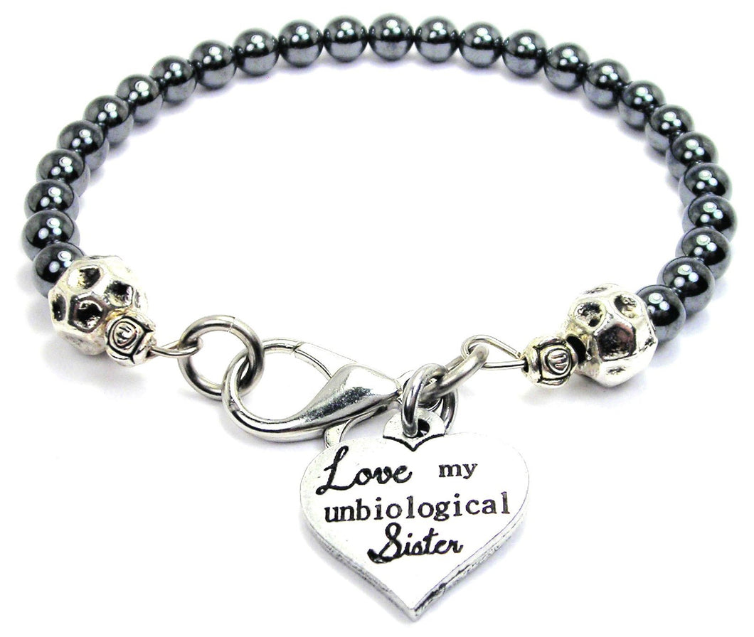 Love My Unbiological Sister Hematite Beaded Bracelet